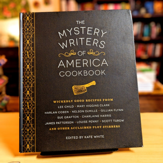 The Mystery Writers of America Cookbook: Wickedly Good Meals and Desserts to Die For