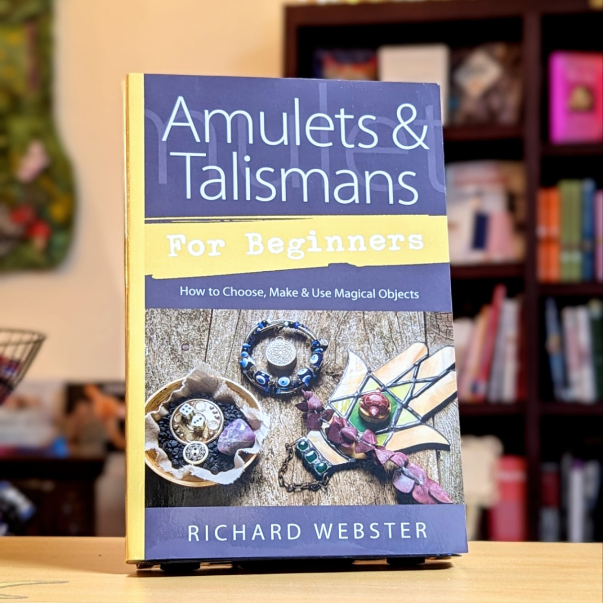 Amulets & Talismans for Beginners: How to Choose, Make & Use Magical Objects