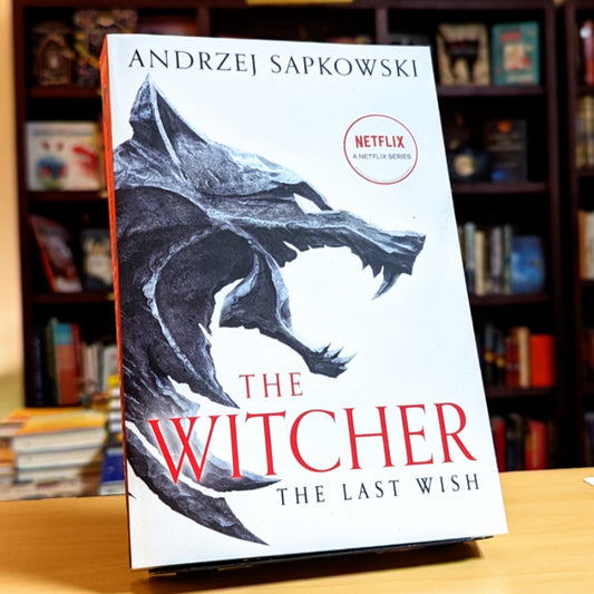 The Last Wish: Introducing the Witcher (The Witcher, 1)