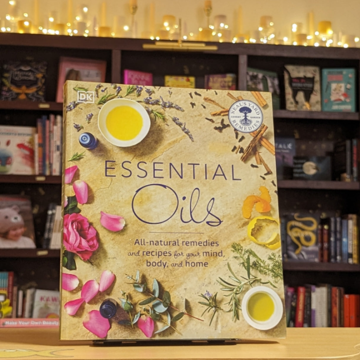 Essential Oils: All-natural remedies and recipes for your mind, body and home