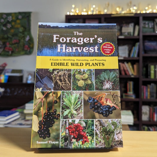 The Forager's Harvest: A Guide to Identifying, Harvesting, and Preparing Edible Wild Plants