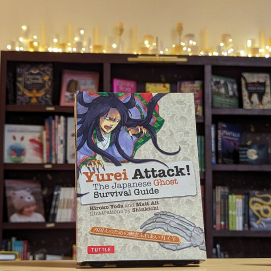 Yurei Attack!: The Japanese Ghost Survival Guide (Yokai ATTACK! Series)