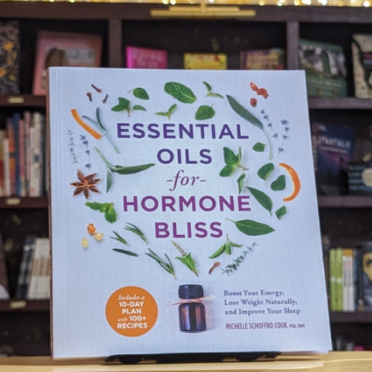 Essential Oils for Hormone Bliss: Boost Your Energy, Lose Weight Naturally, and Improve Your Sleep