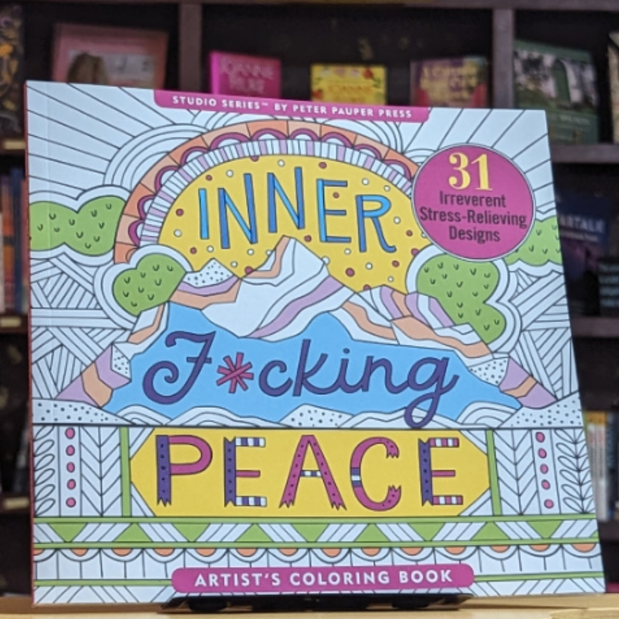Inner Fucking Peace Adult Coloring Book (31 stress-relieving designs. Micro-perforated pages are easy to remove!)