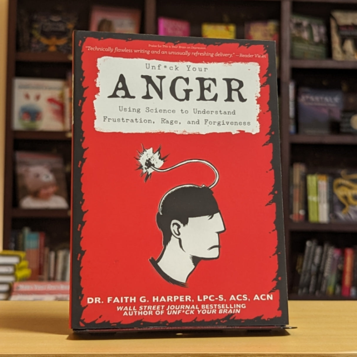 Unfuck Your Anger: Using Science to Understand Frustration, Rage, and Forgiveness (5-Minute Therapy)