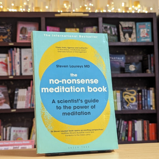 No-Nonsense Meditation Book, The: A scientist's guide to the power of meditation