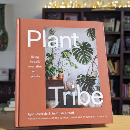 Plant Tribe: Living Happily Ever After with Plants