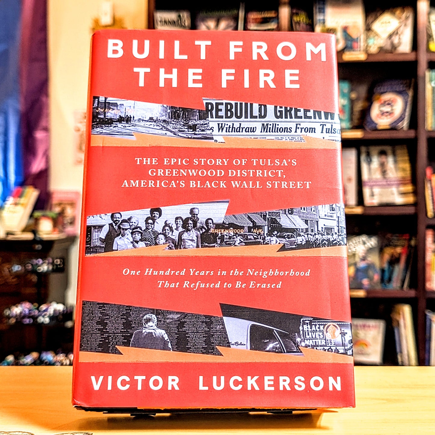 Built from the Fire: The Epic Story of Tulsa's Greenwood District, America's Black Wall Street