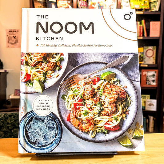 Noom Kitchen: 100 Healthy, Delicious, Flexible Recipes for Every Day