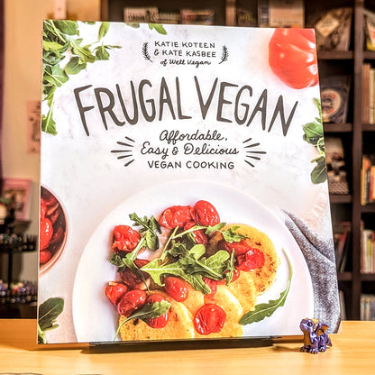 Frugal Vegan: Affordable, Easy & Delicious Vegan Cooking