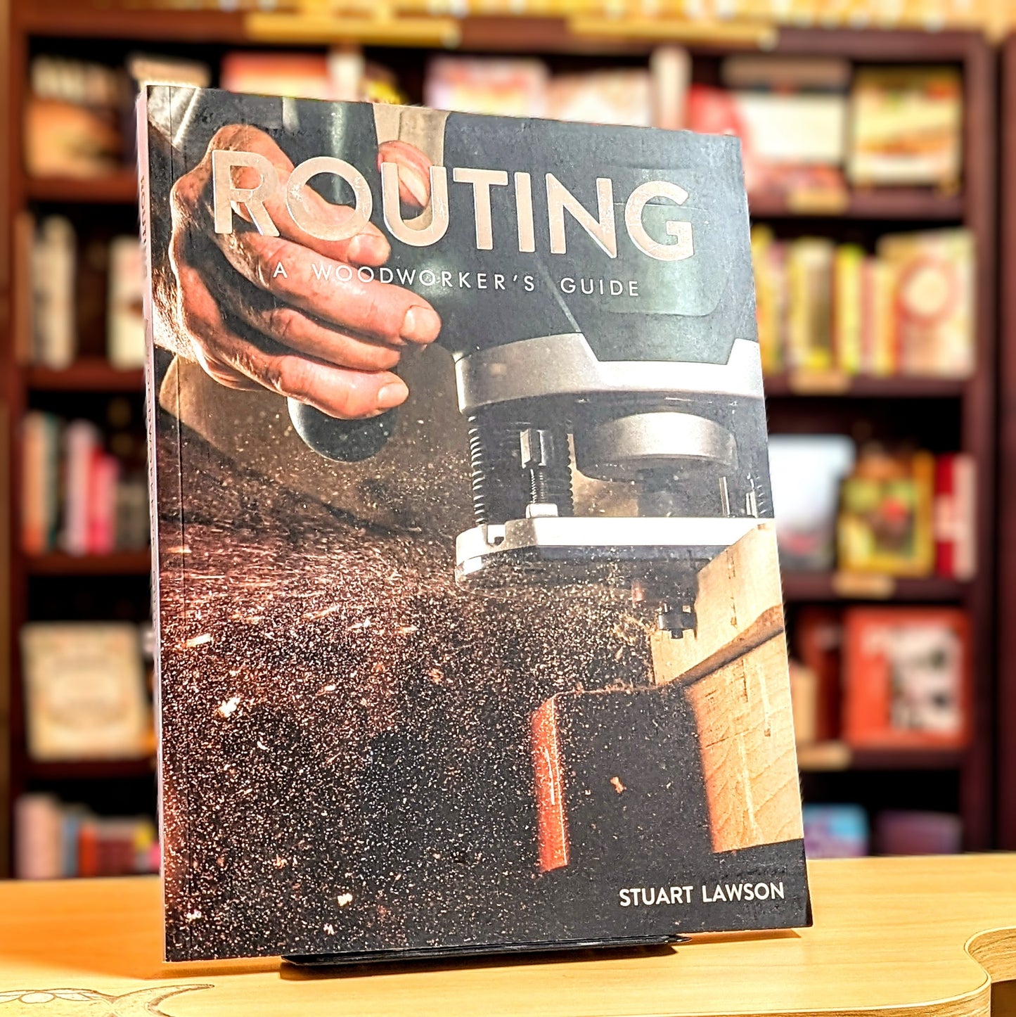 Routing: A Woodworker's Guide