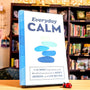 Everyday Calm: A 52-Week Inspiration and Mindfulness Journal to Reset, Refresh, and Live Better
