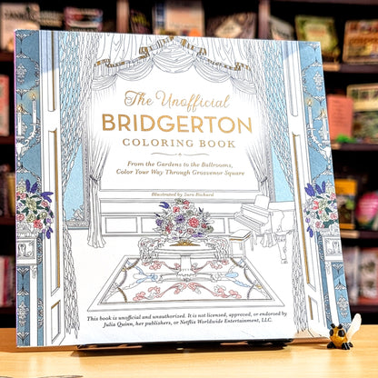 The Unofficial Bridgerton Coloring Book: From the Gardens to the Ballrooms, Color Your Way Through Grosvenor Square (Unofficial Coloring Book)