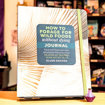 How to Forage for Wild Foods without Dying Journal