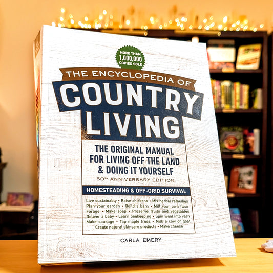 Encyclopedia of Country Living, 50th Anniversary Edition: The Original Manual for Living Off the Land  & Doing It Yourself (Homesteading  & Off-Grid Sur