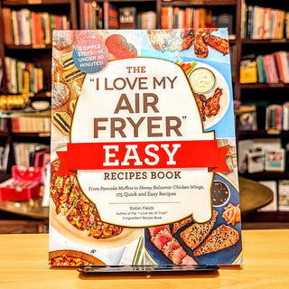 The "I Love My Air Fryer" Easy Recipes Book