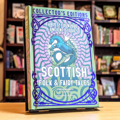 Scottish Folk & Fairy Tales: Ancient Wisdom, Fables & Folkore (Flame Tree Collector's Editions)