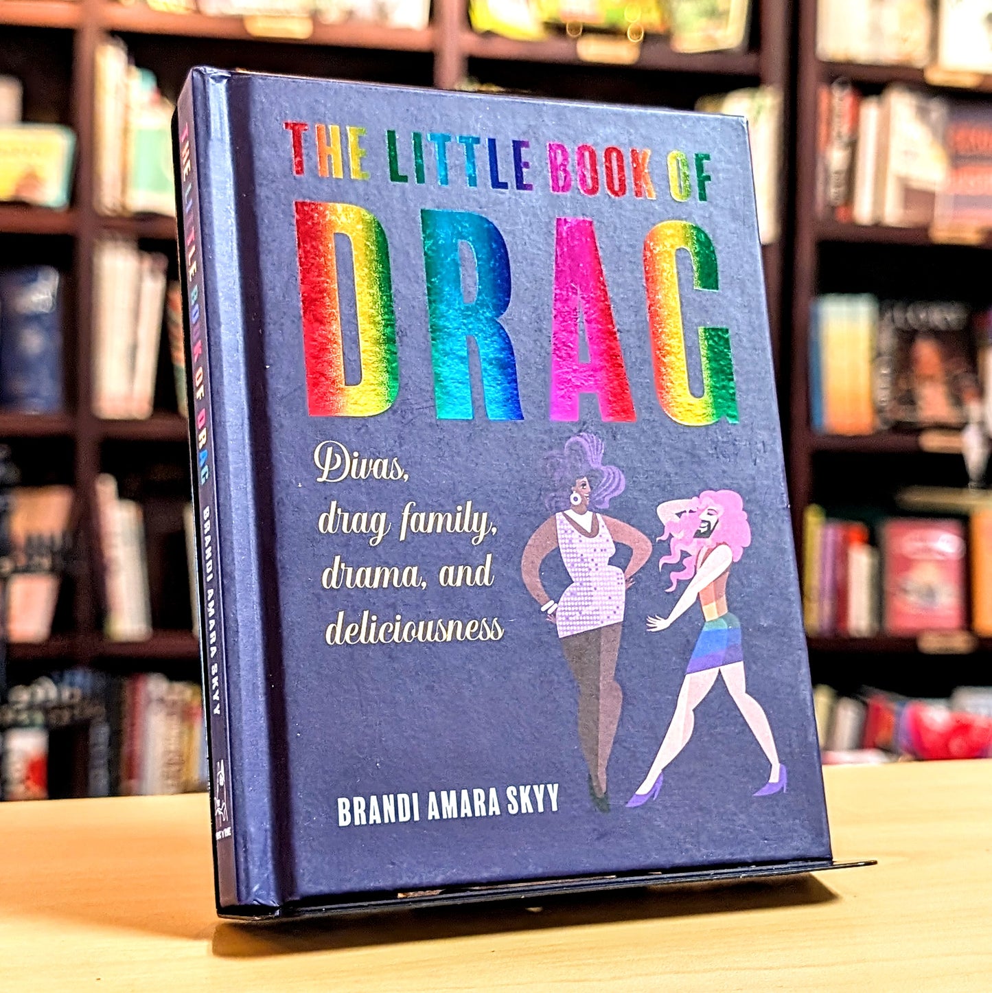 Little Book of Drag: Divas, Drag Family, Drama, and Deliciousness