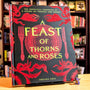 A Feast of Thorns and Roses: The Unofficial Cookbook of A Court of Thorns and Roses