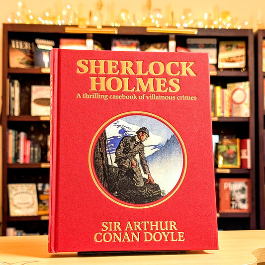 Sherlock Holmes: A Thrilling Casebook of Villainous Crimes (Arcturus Decorative Classics)