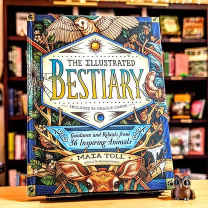 The Illustrated Bestiary: Guidance and Rituals from 36 Inspiring Animals (Wild Wisdom)