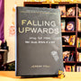 Falling Upwards: Living the Dream, One Panic Attack at a Time