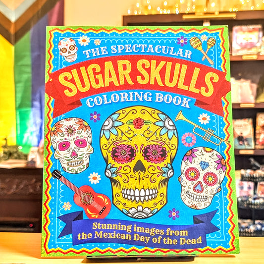 The Spectacular Sugar Skulls Colouring Book: Stunning images from the Mexican Day of the Dead (Arcturus Creative Colouring)