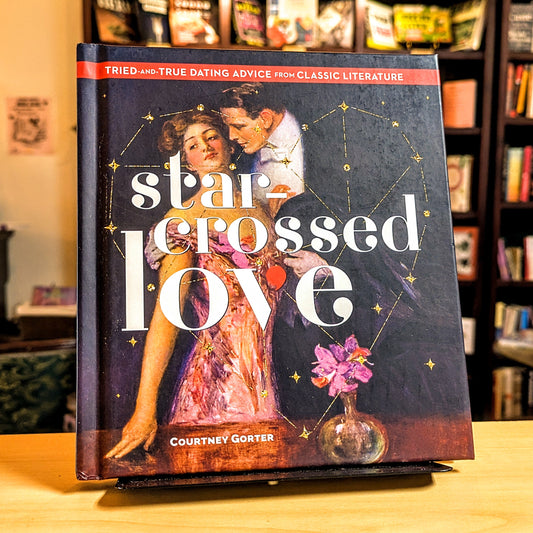 Star-Crossed Love: Tried-And-True Dating Advice from Classic Literature