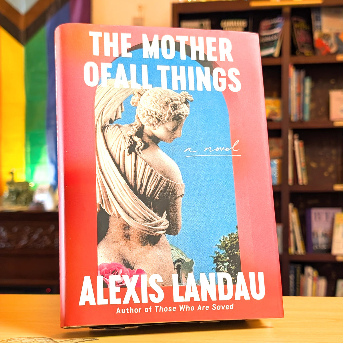 The Mother of All Things: A Novel