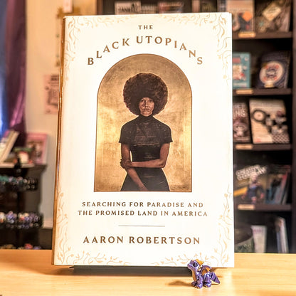 Black Utopians: Searching for Paradise and the Promised Land in America