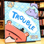 Trouble