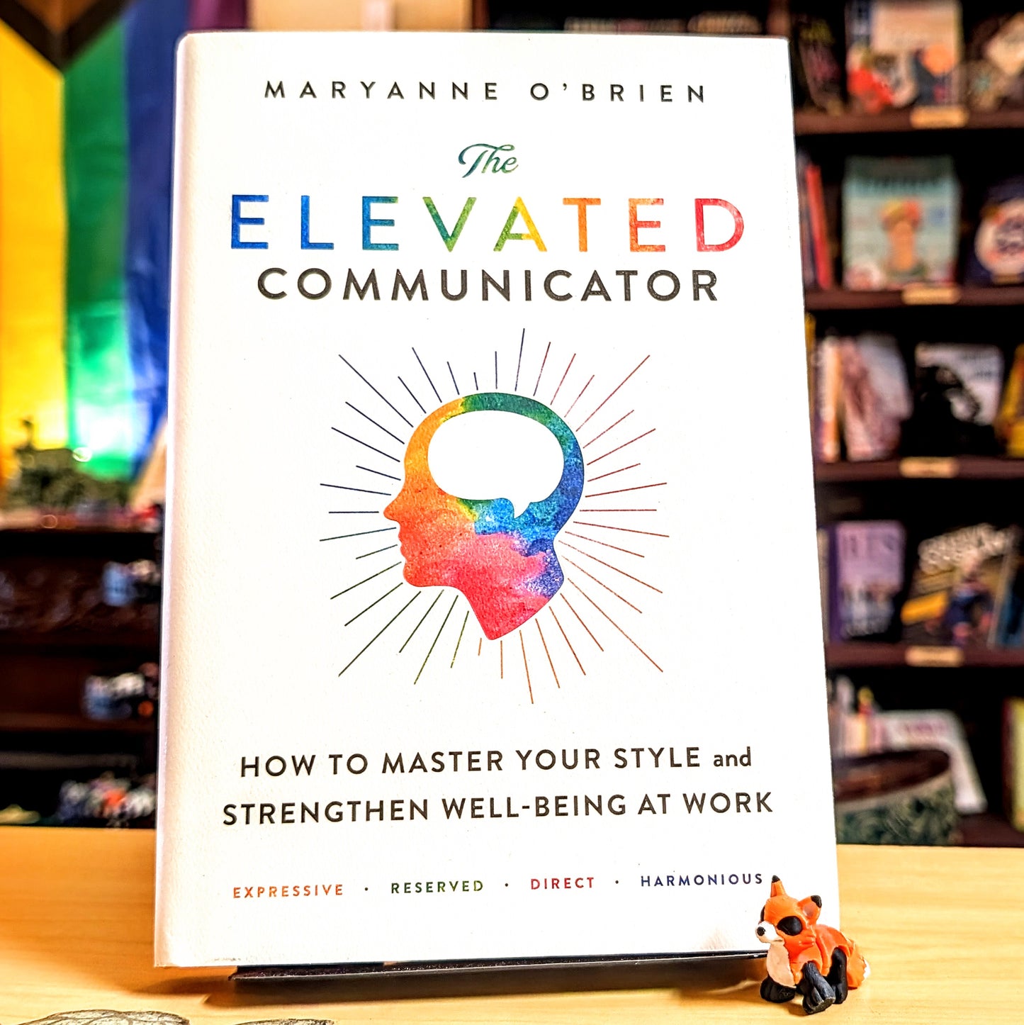Elevated Communicator: How to Master Your Style and Strengthen Well-Being at Work