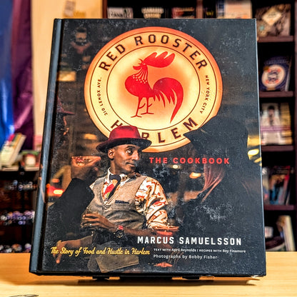 Red Rooster Cookbook: The Story of Food and Hustle in Harlem