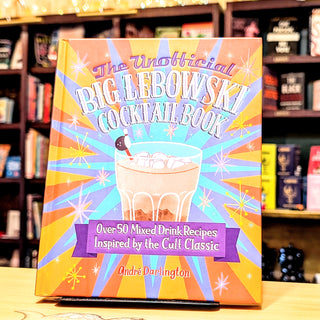 The Unofficial Big Lebowski Cocktail Book