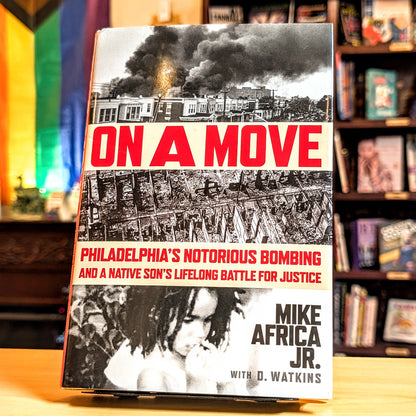 On a Move: Philadelphia's Notorious Bombing and a Native Son's Lifelong Battle for Justice