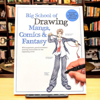 Big School of Drawing Manga, Comics & Fantasy: Well-explained, practice-oriented drawing instruction for the beginning artist