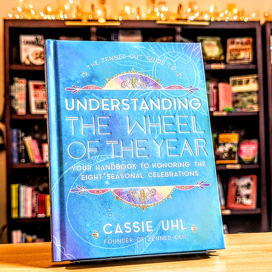 The Zenned Out Guide to Understanding the Wheel of the Year: Your Handbook to Honoring the Eight Seasonal Celebrations (Volume 5) (Zenned Out, 5)