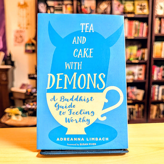 Tea and Cake with Demons: A Buddhist Guide to Feeling Worthy
