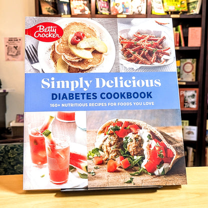 Betty Crocker Simply Delicious Diabetes Cookbook: 160+ Nutritious Recipes for Foods You Love