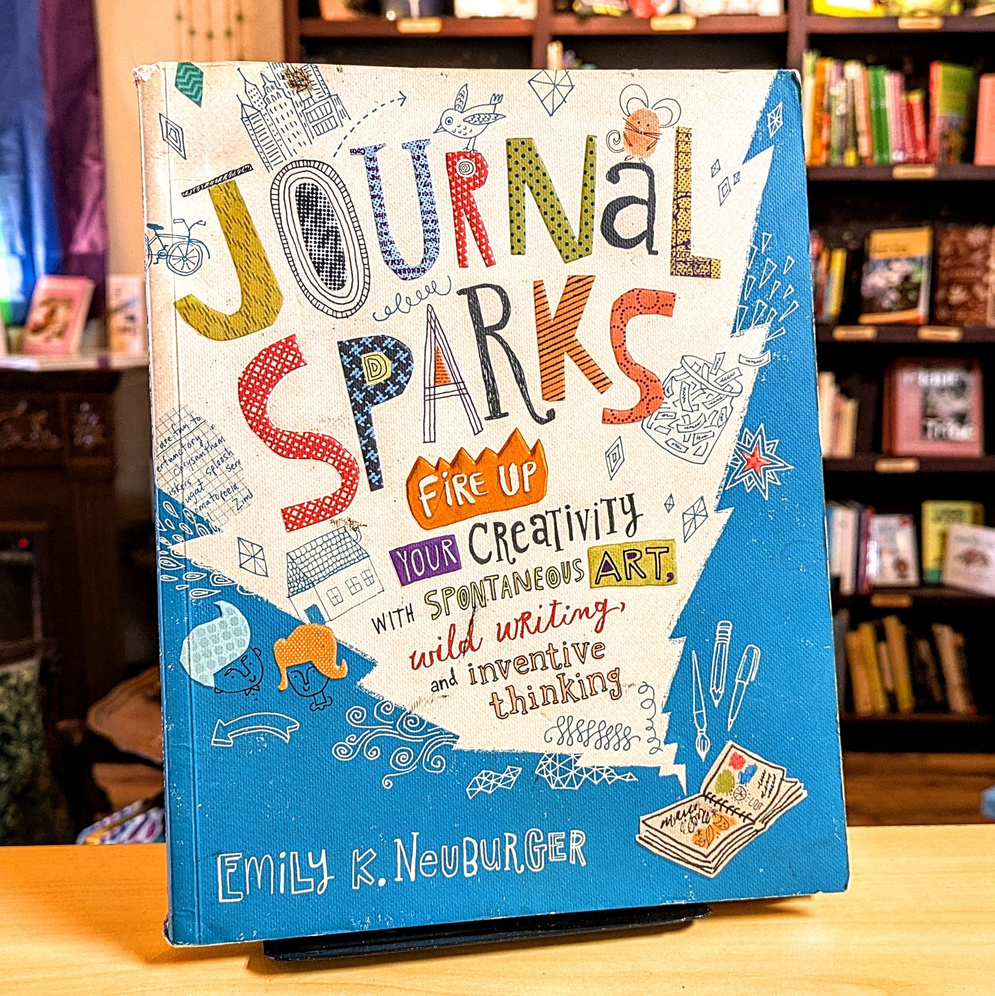 Journal Sparks: Fire Up Your Creativity with Spontaneous Art, Wild Writing, and Inventive Thinking