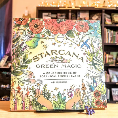 Starcana: Green Magic: A Coloring Book of Botanical Enchantment