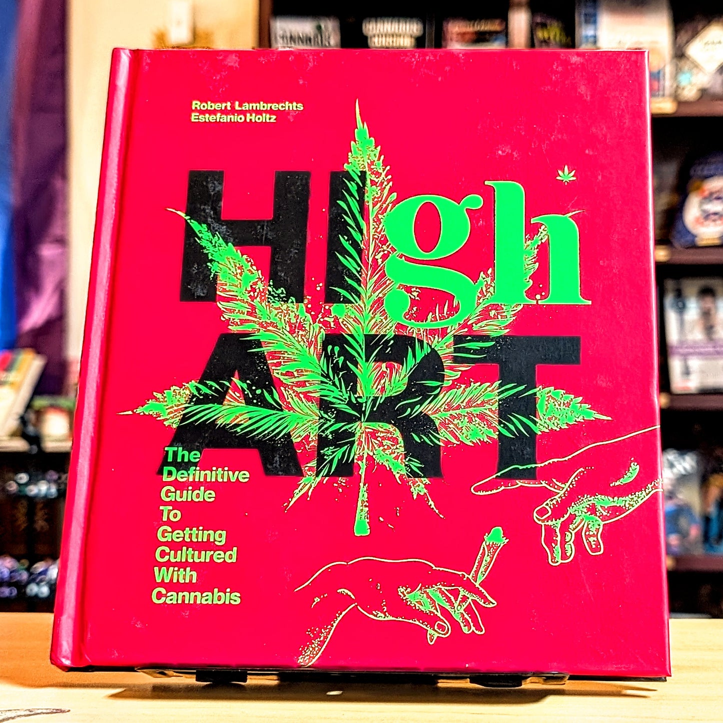High Art: The Definitive Guide to Getting Cultured with Cannabis