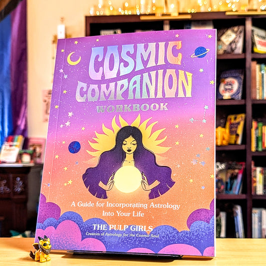 Cosmic Companion Workbook: A Guide for Incorporating Astrology Into Your Life