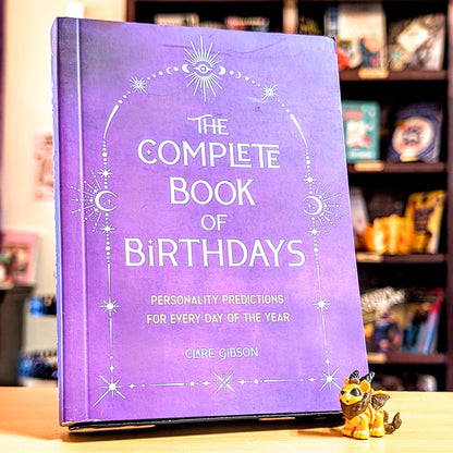 The Complete Book of Birthdays - Gift Edition: Personality Predictions for Every Day of the Year