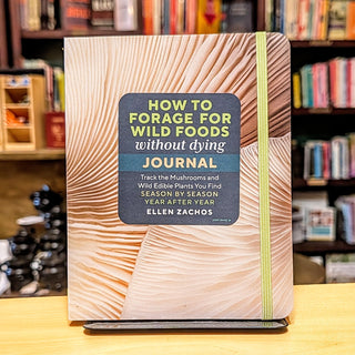 How to Forage for Wild Foods without Dying Journal