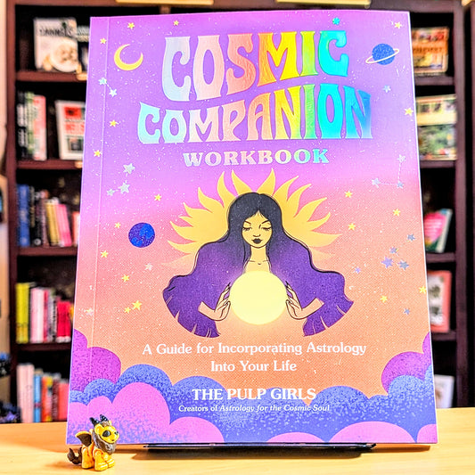 Cosmic Companion Workbook: A Guide for Incorporating Astrology Into Your Life