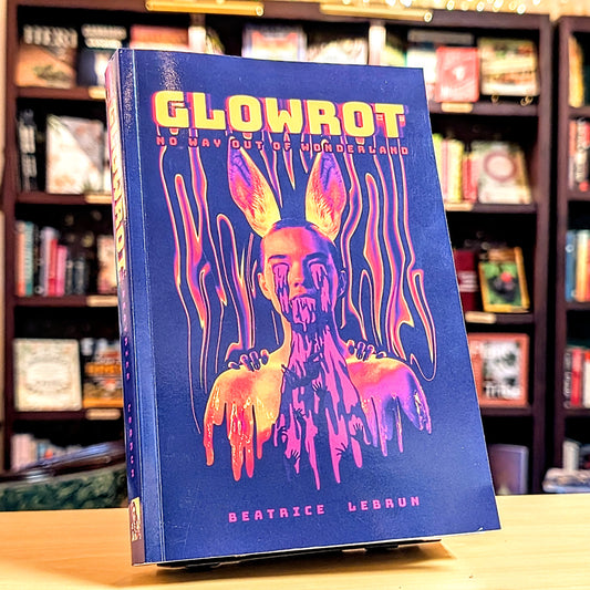 Glowrot: No way out of Wonderland