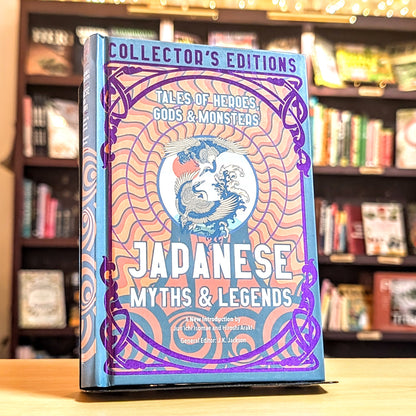 Japanese Myths & Legends: Tales of Heroes, Gods & Monsters (Flame Tree Collector's Editions)