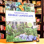 Growing an Edible Landscape: How to Transform Your Outdoor Space into a Food Garden