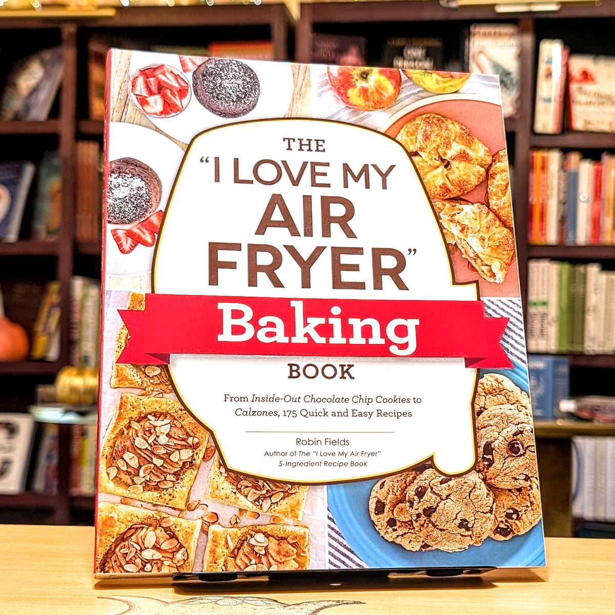 The "I Love My Air Fryer" Baking Book
